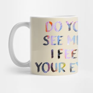 Do You See Me? Quote Glitch Art Mug